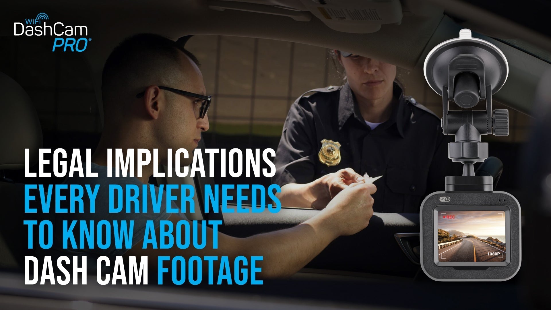 Legal implications every driver needs to know about dash cam footage.