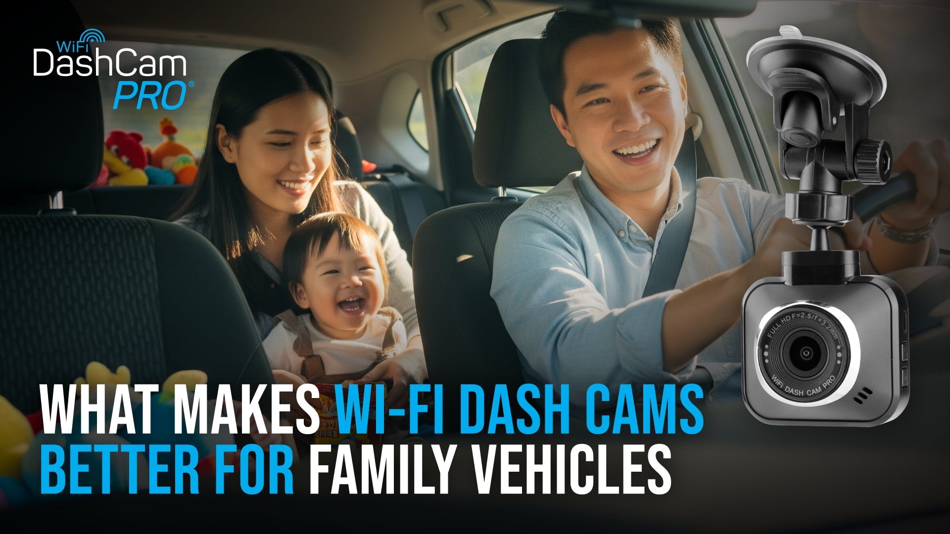 What makes Wi-Fi Dash Cams better for family vehicles.